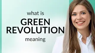 Green revolution — what is GREEN REVOLUTION definition