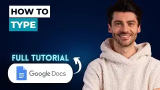 How to Type in Google Docs [2026 Guide]