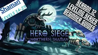 Hero Siege Season 12 - Shaman Leveling 14-29 Beginner Guide