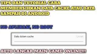 Tips dan Tutorial Cara memhapus Data Cache No root, no aplikasi 🔥Auto lancar main game online