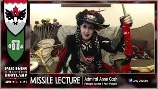 Missile Lecture w/ Admiral (Amy Salvador) -  Paragon Bootcamp 2021 | Amtgard LARP - April 3, 2021