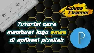 Tutorial cara membuat logo emas di aplikasi pixellab..