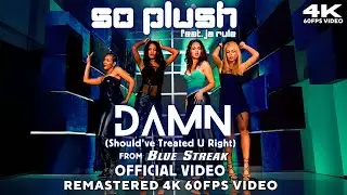 So Plush feat. Ja Rule - Damn (Should've Treated U Right) (Official Video) [Remastered 4K 60FPS]