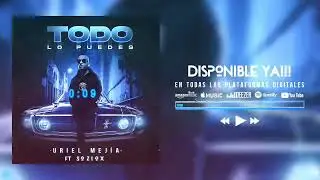 Todo Lo Puedes - Uriel Mejia ❌ Soziox (Nuevo Trap Cristiano)