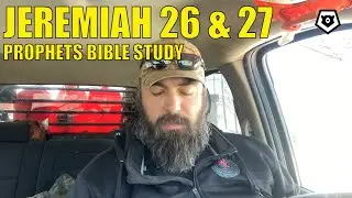 Jeremiah 26 & 27 - The Prophets Bible Study