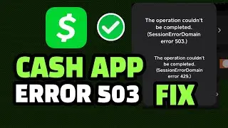 Fix Cash App Session Error Domain 503: Quick and Easy Guide for Offline and Down Cash App Issues