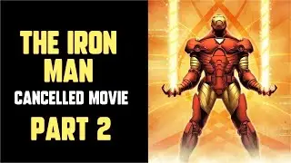 THE IRON MAN - Cancelled Movie // Part 2 of 2