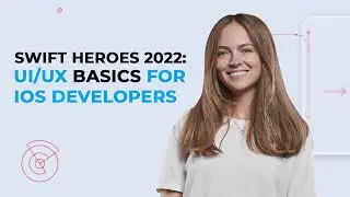 SWIFT HEROES 2022: UI/UX basics for iOS developers | Jane Bondar