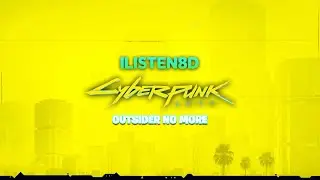 Cyberpunk 2077 | Outsider No More | OST | 8D AUDIO