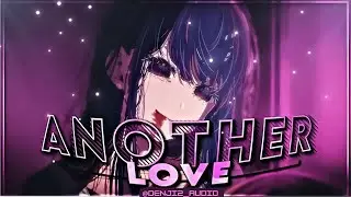 Another Love 『Tom Odell』 - Audio Edit  @DENJI2_EDITS