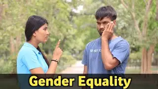 Gender Equality - हमेशा लड़का गलत नहीं होता | The Mohit