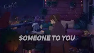 Someone to You Lofi (Snow Trashi)
