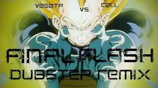 Final Flash [Dubstep Remix] ~ Zerk Second Contest