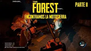 ENCONTRAMOS LA MOTOSIERRA | The Forest #11