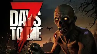 Выбери, куда мне качаться  - 7 Days to Die
