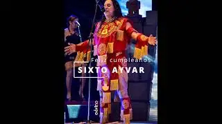 FELIZ CUMPLEAÑOS SIXTO AYVAR (ATUQ)