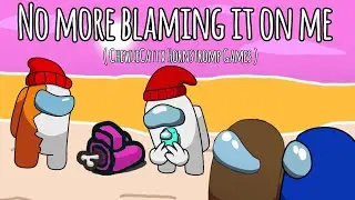 No more blaming it on me ( ChewieCatt x Hornstromp Games ) Animation edit