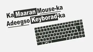 Sidee loo isticmaalaa Keyboard ShortCuts? | adeegsiga keyboard-ka afsomali | cnrl + c, cntrl + v