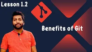 1.2 Benefits of Using Git for Version Control | Git and Github Hero to Zero Crash Course