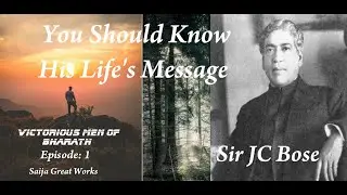 Amazing Life of Sir Jagadish Chandra Bose | Victorious Men Of Bharath