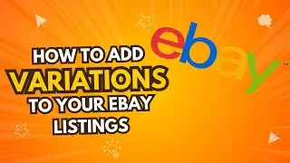 How to Add Variations to Your eBay Listings