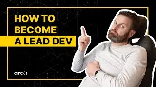 How to Become a Great Lead Developer | Arc.dev