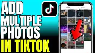 How To Add Multiple Photos In TikTok 2026 (Fast And Easy)