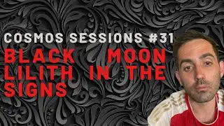 Black Moon Lilith in all 12 Signs! // Cosmos sessions #31
