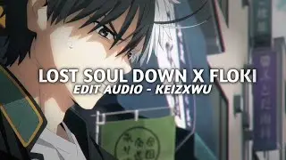 lost soul down x floki - [edit audio]