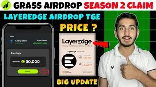 Grass Airdrop season 2 claim date | Layeredge Airdrop listing date | Grass airdrop new update