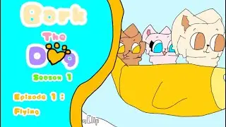 Bark the dog ・Season 1 ・Episode 1 : Flying