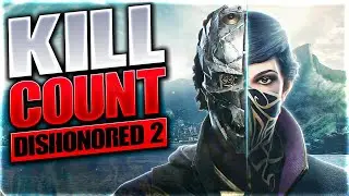 Dishonored 2 (2016) Kill Count