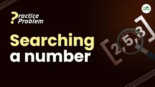 Searching a number | School Practice Problem | GeeksforGeeks