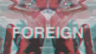 BryGreatah - Foreign (UNRELEASED)