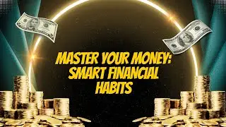 Master Your Money: Smart Financial Habits for 2024