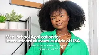 Applying to USA Med Sch From Outside of USA + Alternative ways to practice medicine in USA