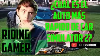 ¿CUAL ES EL AUTO MÁS RAPIDO DE CAR SIMULATOR 2? SAGA
