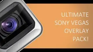 THE ULTIMATE SONY VEGAS OVERLAY PACK!!!