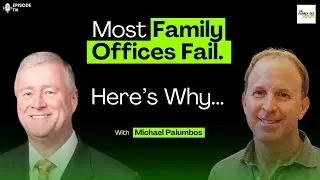 Building a Family Office That Lasts: Lessons in Wealth, Legacy & Leadership - TFBS Episode 116