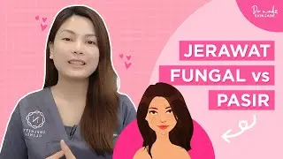 Beauty Talks | Jerawat Fungal vs Jerawat Pasir. Apa Perbezaan dan Cara Rawatan?