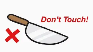 Don’t Touch The Knife!