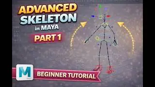 Advanced Skeleton in Maya – Part 1 | Complete Rigging Setup for Beginners