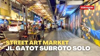 STREET ART MARKET ‼️ Walking Around Street Art Market Jalan Gatot Subroto Kota Solo