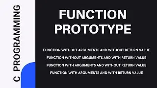 Function Prototype | Function without arguments and return value | with return value  | learn C