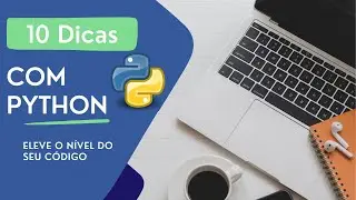 🐍10 dicas incríveis de programação python. Eleve o nível do seu código.