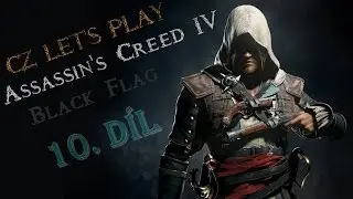 Assassin's Creed 4 Black Flag - CZ Let's Play - 1080p (10. Díl)