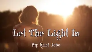Kari Jobe - Let The Light In (Live) Lyric Video