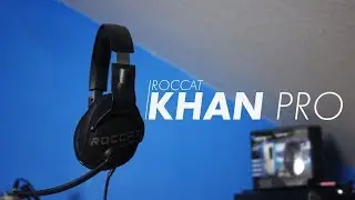 ROCCAT KHAN PRO - Le casque parfait ?