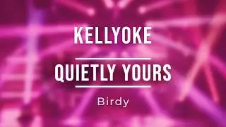 Kellyoke | Quietly Yours (Birdy)