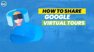 How To Share Google Virtual Tours